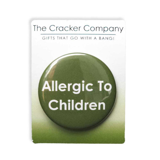 Allergic to Children | 38mm Button Pin Badge | Mini Gift | Cracker Filler