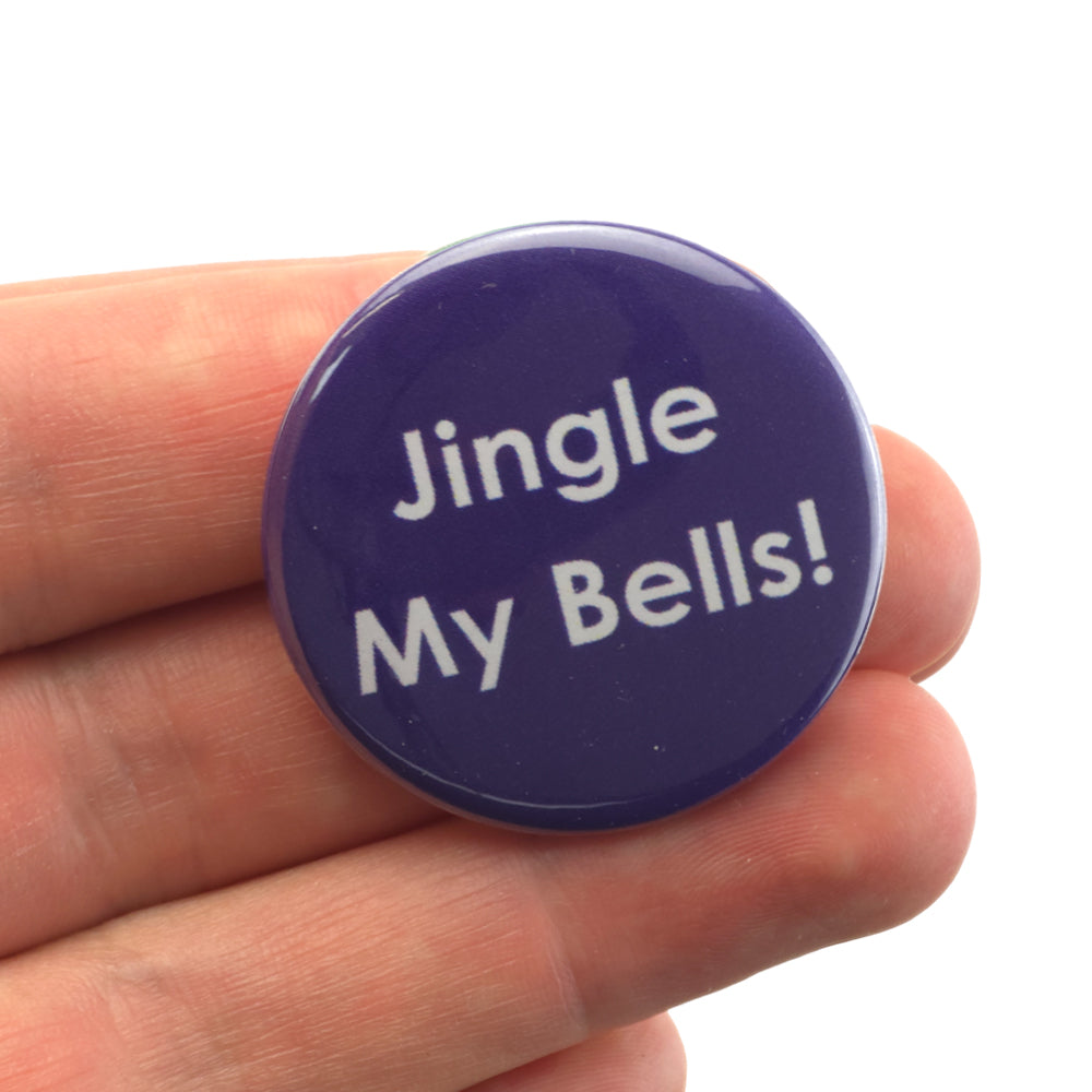 Jingle My Bells! | 38mm Button Pin Badge | Mini Gift | Cracker Filler