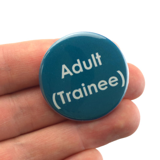 Adult (Trainee) | 38mm Button Pin Badge | Mini Gift | Cracker Filler